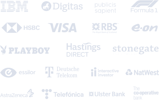 IBM, Digitas, Publicis Sapient, Formula 1, HSBC, Visa, RBS, E.ON, Playboy, Hastings Direct, Stonegate, Essilor, Deutsche Telekom, interactive investor, NatWest, AstraZeneca, Telefónica, Ulster Bank, The Co-operative Bank
